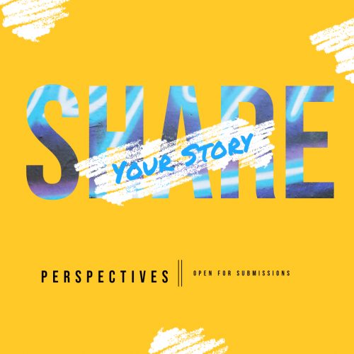 Share Your Story, Perspectives Perspectives